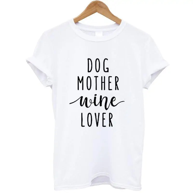 Dog Mother + Wine Lover T-Shirt