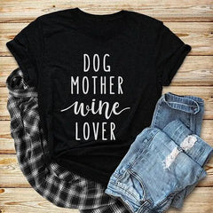 Dog Mother + Wine Lover T-Shirt