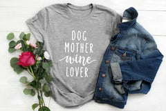 Dog Mother + Wine Lover T-Shirt