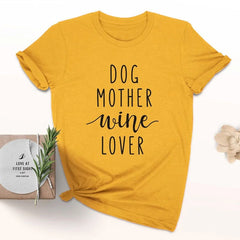 Dog Mother + Wine Lover T-Shirt