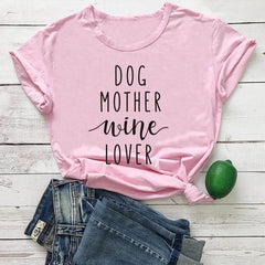 Dog Mother + Wine Lover T-Shirt