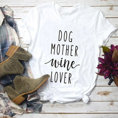 Dog Mother + Wine Lover T-Shirt