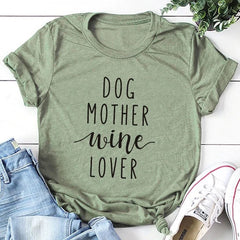 Dog Mother + Wine Lover T-Shirt