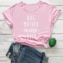 Dog Mother + Wine Lover T-Shirt