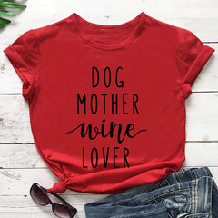 Dog Mother + Wine Lover T-Shirt