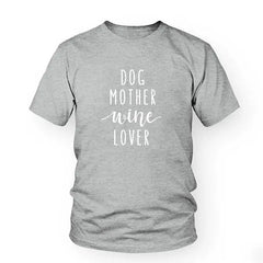 Dog Mother + Wine Lover T-Shirt