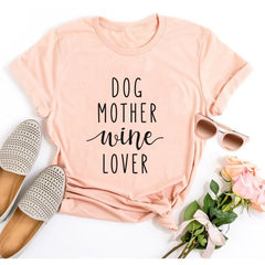 Dog Mother + Wine Lover T-Shirt