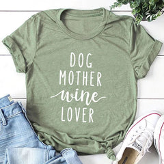 Dog Mother + Wine Lover T-Shirt