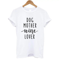 Dog Mother + Wine Lover T-Shirt