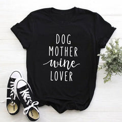 Dog Mother + Wine Lover T-Shirt