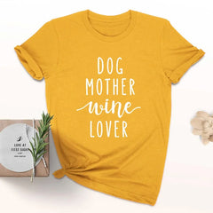 Dog Mother + Wine Lover T-Shirt